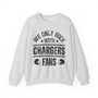   We Only Rock With Chargers Fans - Sweatshirt