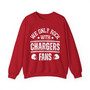   We Only Rock With Chargers Fans - Sweatshirt