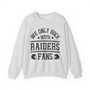   We Only Rock With Raiders Fans - Sweatshirt