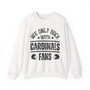 We Only Rock With Cardinals Fans - Sweatshirt