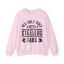   We Only Rock With Steelers Fans - Sweatshirt