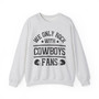 We Only Rock With Cowboys Fans - Sweatshirt