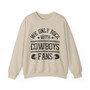 We Only Rock With Cowboys Fans - Sweatshirt