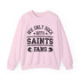  We Only Rock With Saints Fans - Sweatshirt