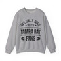  We Only Rock With Tampa Bay Fans - Sweatshirt