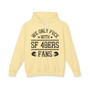 We Only Fuck With SF 49ers Fans - Hoodie