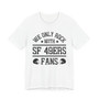 We Only Rock With SF 49ers Fans  T-shirt