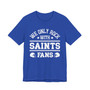 We Only Rock With Saints Fans  T-shirt