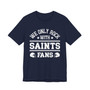 We Only Rock With Saints Fans  T-shirt