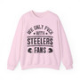 We Only Fuck With Steelers Fans - Sweatshirt
