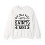 We Only Fuck With Saints Fans - Sweatshirt