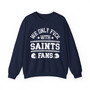 We Only Fuck With Saints Fans - Sweatshirt