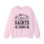 We Only Fuck With Saints Fans - Sweatshirt