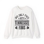 We Only Fuck With Tennessee Fans - Sweatshirt