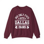 We Only Fuck With Dallas Fans - Sweatshirt