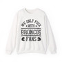 We Only Fuck With Broncos Fans - Sweatshirt