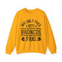 We Only Fuck With Broncos Fans - Sweatshirt