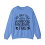 We Only Fuck With Detroit Fans - Sweatshirt