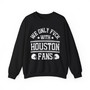 We Only Fuck With Houston Fans - Sweatshirt