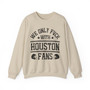 We Only Fuck With Houston Fans - Sweatshirt