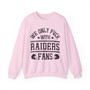 We Only Fuck With Raiders Fans - Sweatshirt