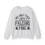 We Only Fuck With Falcons Fans - Sweatshirt