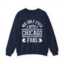 We Only Fuck With Chicago Fans - Sweatshirt