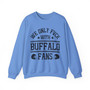 We Only Fuck With Buffalo Fans - Sweatshirt