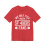 We Only Fuck With SF 49ers bay Fans  T-shirt