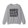 Money Over Beef - Sweatshirt