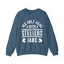  We Only Hang With Steelers Fans - Sweatshirt