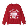  We Only Hang With Steelers Fans - Sweatshirt