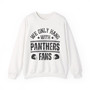 We Only Hang With Panthers Fans - Sweatshirt