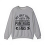 We Only Hang With Panthers Fans - Sweatshirt