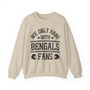 We Only Hang With Bengals Fans - Sweatshirt