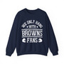 We Only Hang With Browns Fans - Sweatshirt