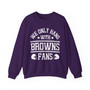 We Only Hang With Browns Fans - Sweatshirt