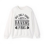 We Only Hang With Ravens Fans - Sweatshirt
