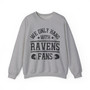 We Only Hang With Ravens Fans - Sweatshirt