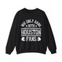 We Only Hang With Houston Fans - Sweatshirt