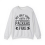 We Only Hang With Packers Fans - Sweatshirt