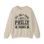   We Only Hang With Philly Fans - Sweatshirt