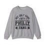   We Only Hang With Philly Fans - Sweatshirt