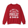   We Only Hang With Philly Fans - Sweatshirt