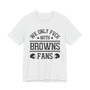 We Only Fuck With Browns Fans  T-shirt