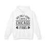 We Only Hang With Chicago Fans - Hoodie