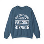 We Only Hang With Falcons Fans - Sweatshirt
