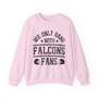 We Only Hang With Falcons Fans - Sweatshirt