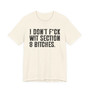 I Don't Fuck Wit Section 8 Bitches T-shirt