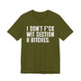 I Don't Fuck Wit Section 8 Bitches T-shirt